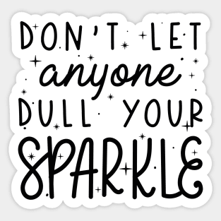 Dull Your Sparkle Sticker